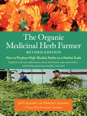 cover image of The Organic Medicinal Herb Farmer, Revised Edition